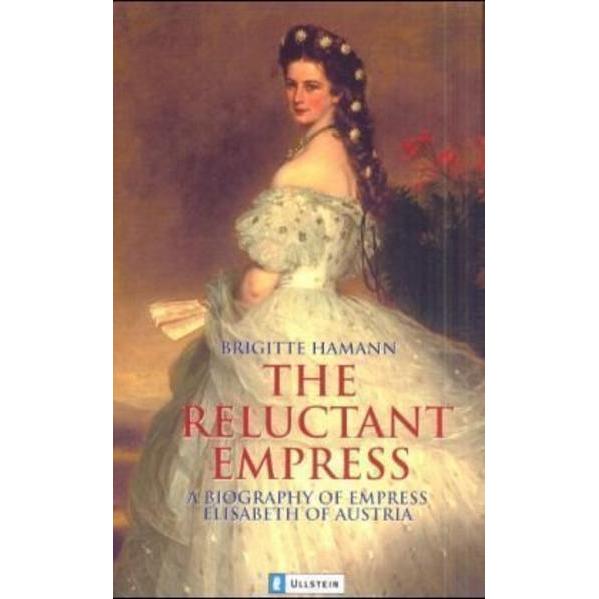 The Reluctant Empress, Sachbücher von Brigitte Hamann