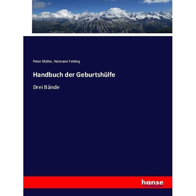 Handbuch der Geburtshülfe, Fachbücher von Peter Müller, Hermann Fehling
