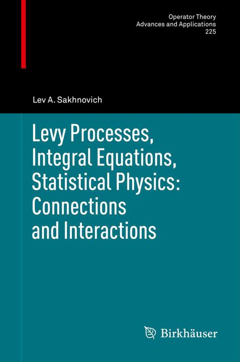Actual product image Levy Processes, Integral Equations, Statistical Physics: Connections and Interactions (English, Lev A. Sakhnovich, 2014)