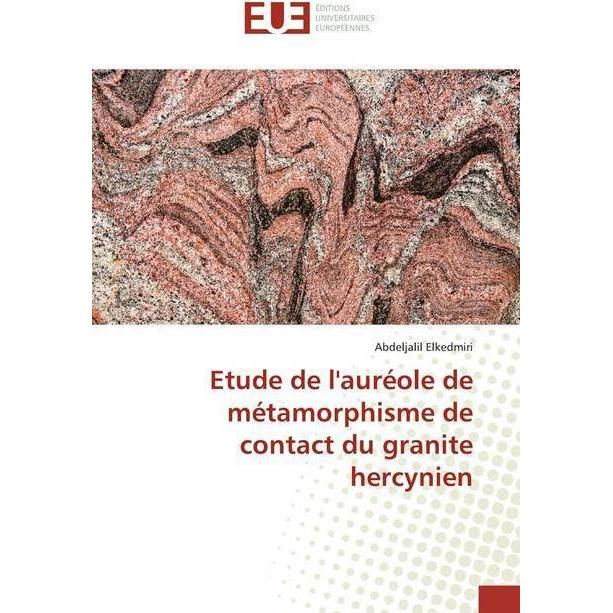 Etude de l'auréole de métamorphisme de contact du granite hercynien, Fachbücher von Abdeljalil Elkedmiri