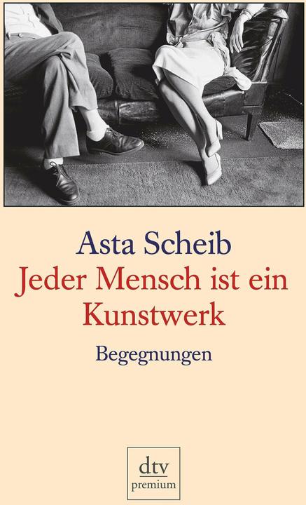 Produktbild Jeder Mensch ist ein Kunstwerk (Deutsch, Asta Scheib, 2006)