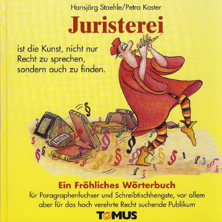 Image du produit Juristerei. Ein fröhliches Wörterbuch (Allemand, Hansjörg Staehle, Petra Kaster, 2023)