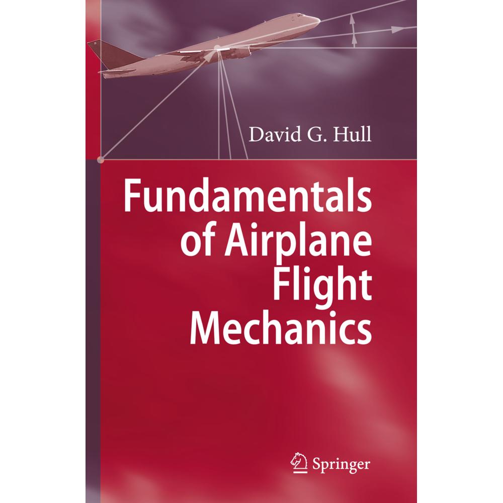 Fundamentals of Airplane Flight Mechanics, Fachbücher von David G. Hull