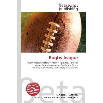 Rugby league, Ratgeber von Lambert M. Surhone, Mariam T. Tennoe, Susan F. Henssonow