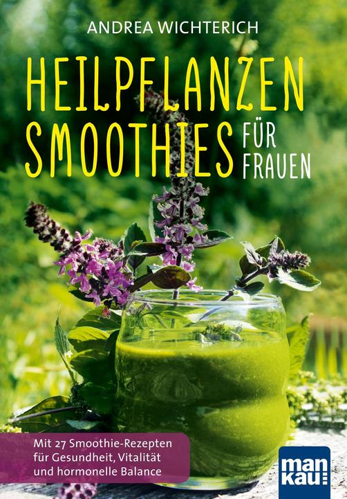 Produktbild Heilpflanzen-Smoothies für Frauen (Deutsch, Andrea Wichterich, 2016)