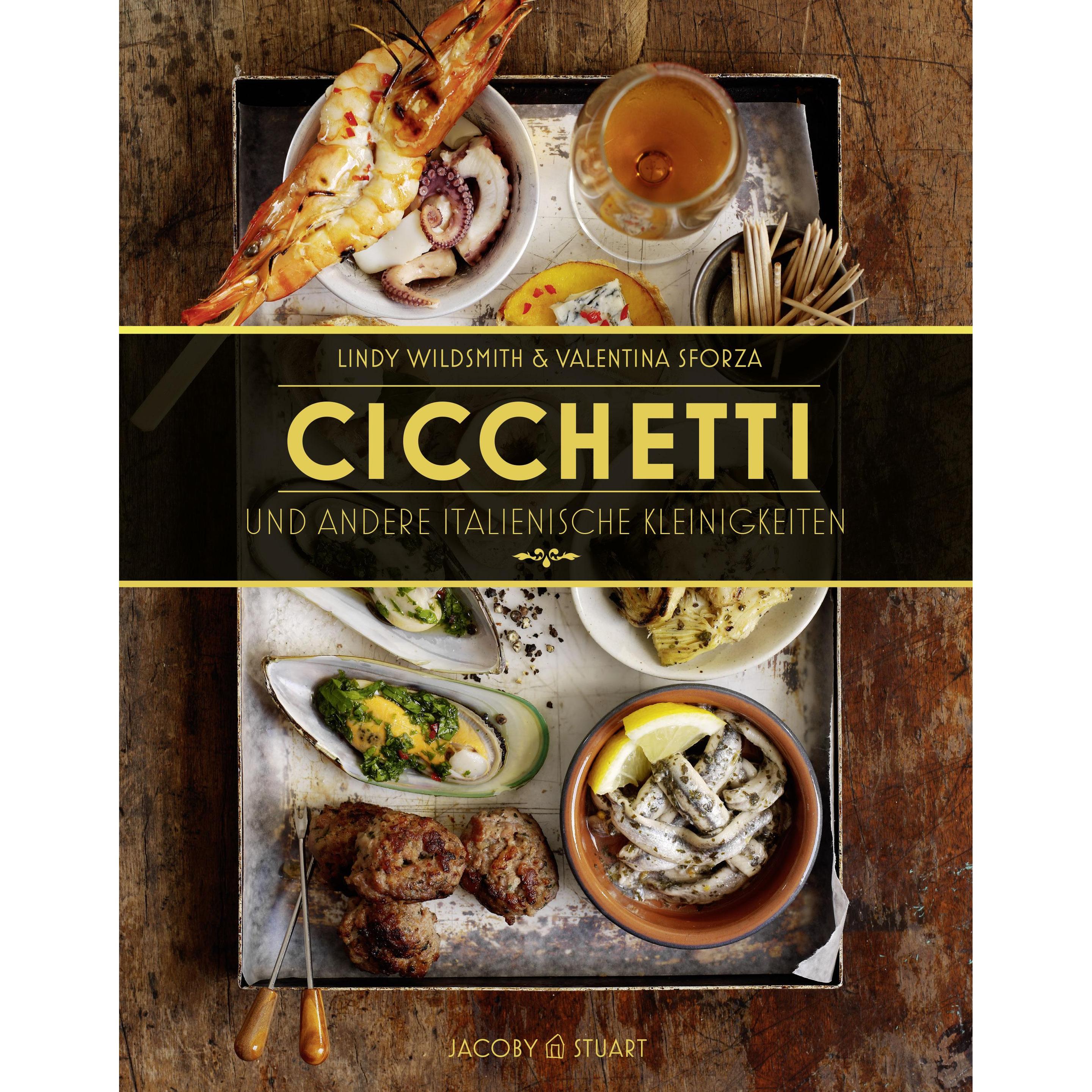 Cicchetti und andere italienische Kleinigkeiten, Ratgeber von Lindy Wildsmith, Valentina Sforza, Nicola T Stuart