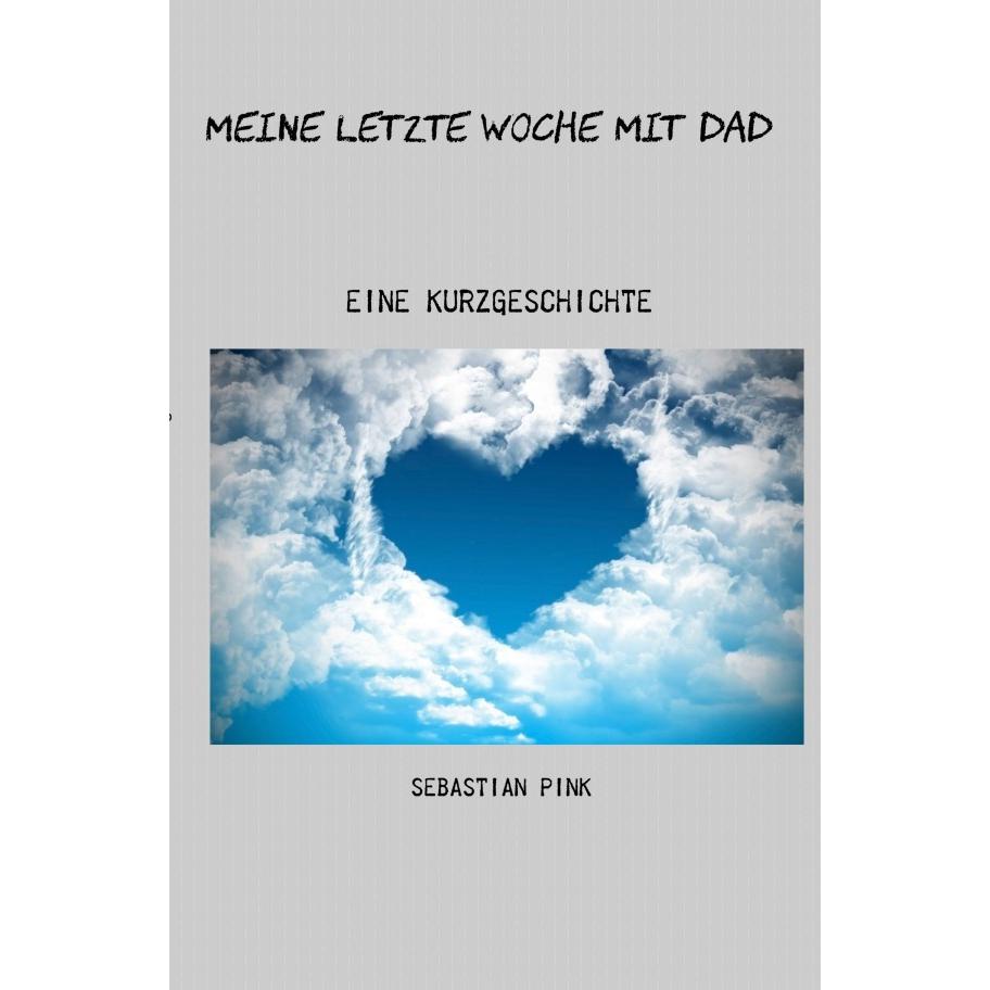 Meine letzte Woche mit Dad, Belletristik von Sebastian Pink