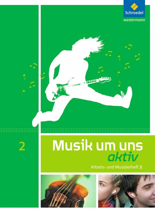 Produktbild Musik um uns aktiv 2. Arbeits- und Musizierheft (Deutsch, Jochen Scheytt, Klaus Weber, Markus Sauter, Mirjam Boggasch, Walter Lindenbaum, 2013)