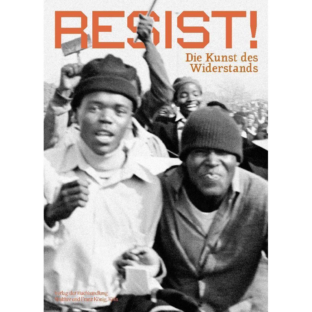 RESIST! Die Kunst des Widerstands, Sachbücher von Nanette Snoep, Vera Marusic, Ricardo Márquez García
