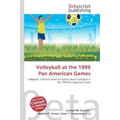 Volleyball at the 1999 Pan American Games, Ratgeber von Lambert M. Surhone, Miriam T. Timpledon, Susan F. Marseken
