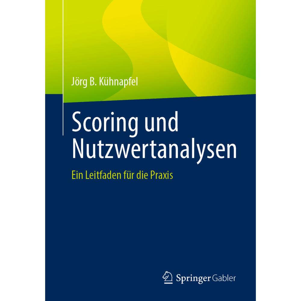 Kühnapfel:Scoring und Nutzwertanalysen, Fachbücher von Jörg B Kühnapfel
