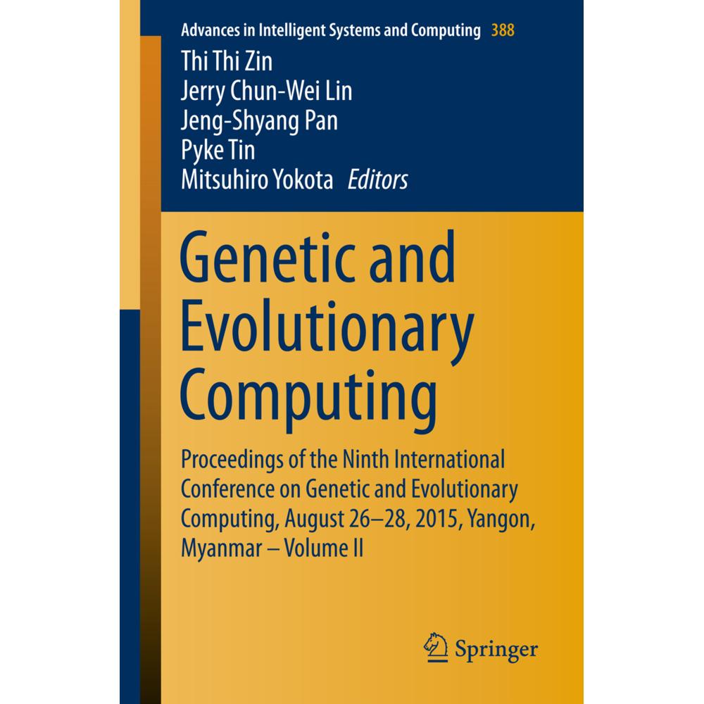 Genetic and Evolutionary Computing, Fachbücher von Jerry Chun-Wei Lin, Jeng-Shyang Pan, Thi Thi Zin, Pyke Tin, Mitsuhiro...