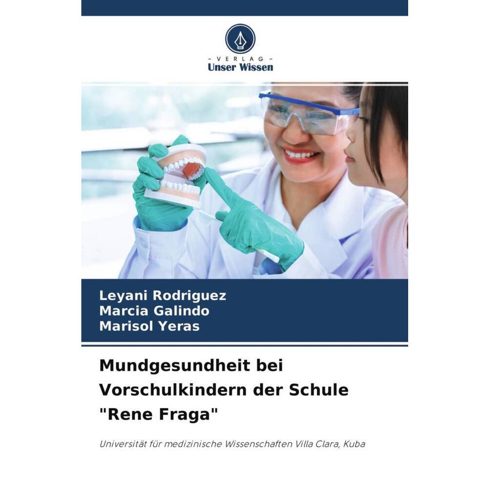 Mundgesundheit bei Vorschulkindern der Schule 'Rene Fraga', Fachbücher von Marisol Yeras, Leyani Rodriguez, Marcia Galin...