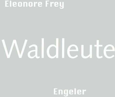 Produktbild Waldleute (Deutsch, Eleonore Frey, 2018)