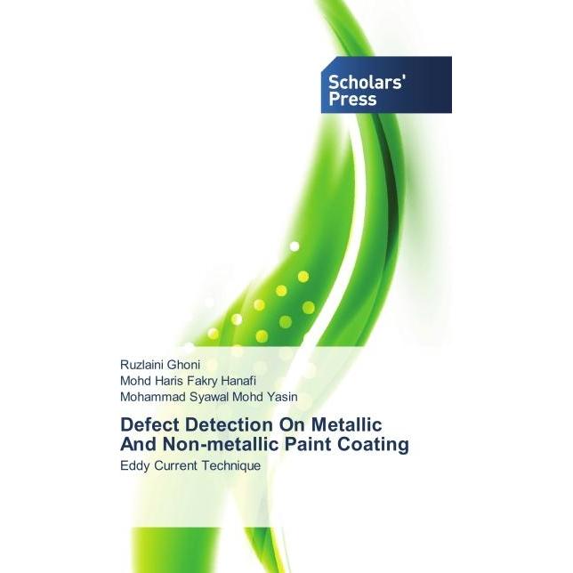 Defect Detection On Metallic And Non-metallic Paint Coating, Fachbücher von Ruzlaini Ghoni, Mohammad Syawal Mohd Yasin, ...