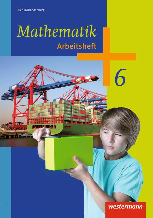Produktbild Mathematik 6. Arbeitsheft. BB,BE (Deutsch, Bernd Liebau, Uwe Scheele, Wilhelm Wilke, 2015)