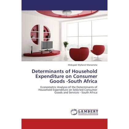 Determinants of Household Expenditure on Consumer Goods -South Africa, Fachbücher