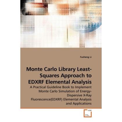 Monte Carlo Library Least-Squares Approach to EDXRF Elemental Analysis, Fachbücher von Fusheng Li