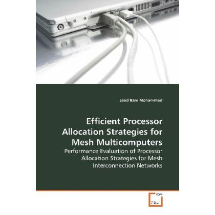 Efficient Processor Allocation Strategies for Mesh Multicomputers, Fachbücher von Saad Bani Mohammad