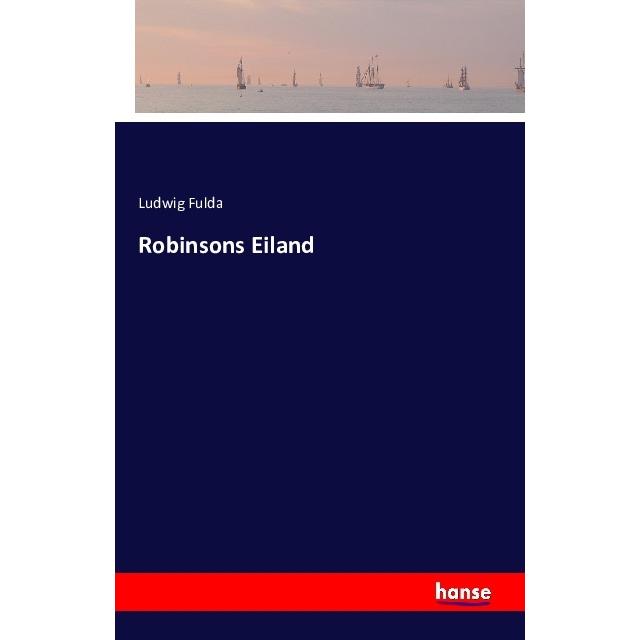 Robinsons Eiland, Belletristik von Ludwig Fulda