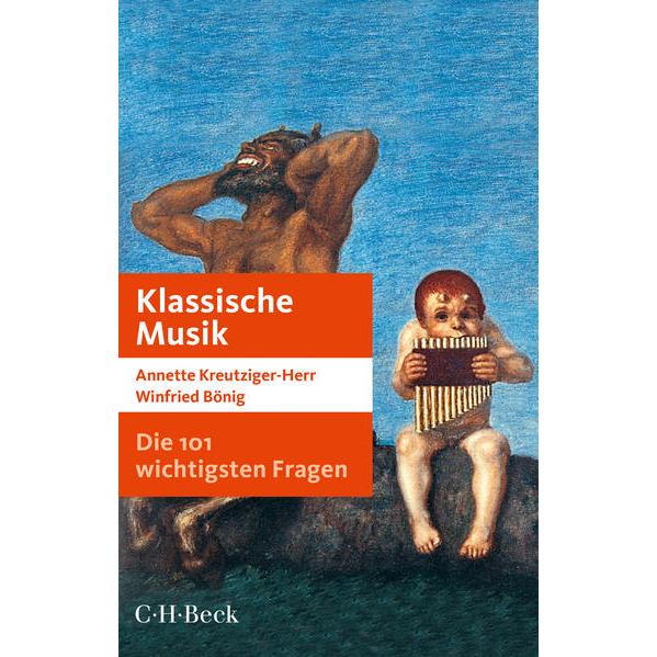 Die 101 wichtigsten Fragen: Klassische Musik, Sachbücher von Winfried Bönig, Annette Kreutziger-Herr
