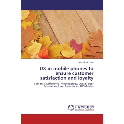 UX in mobile phones to ensure customer satisfaction and loyalty, Fachbücher