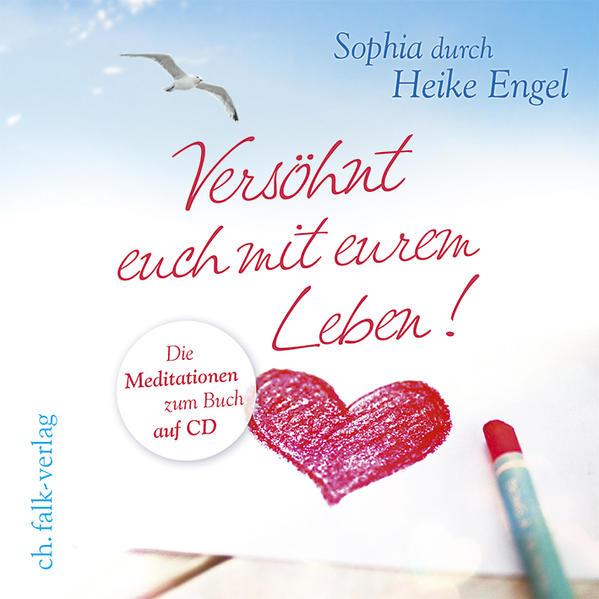 Produktbild Versöhnt euch mit eurem Leben! (Heike Engel, Deutsch)