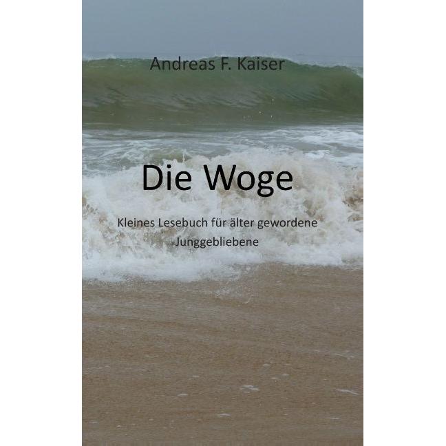Die Woge, Belletristik von Andreas F. Kaiser