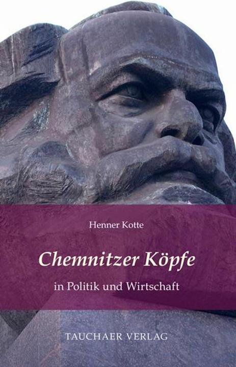 Chemnitzer Kpfe in Politik und Wirtschaft (German, Henner Kotte, 2025)
