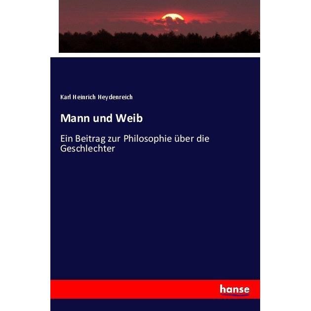 Mann und Weib, Fachbücher von Karl Heinrich Heydenreich