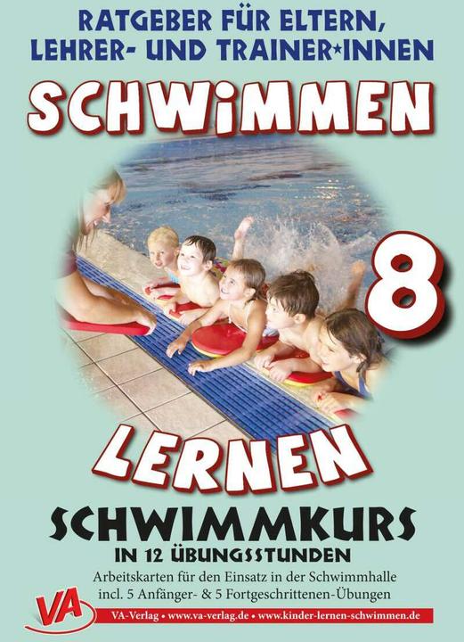 Schwimmen lernen 8: Schwimmkurs in 12 Stunden (Deutsch, Veronika Aretz, 2015)