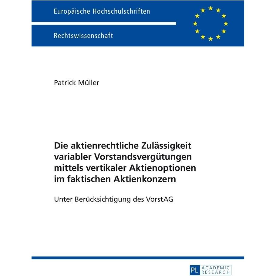 Die aktienrechtliche Zulässigkeit variabler Vorstandsvergütungen mittels vertikaler Aktienoptionen i, Fachbücher von Pat...