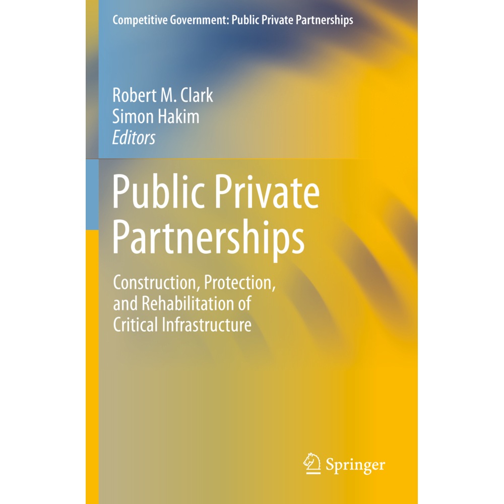 Public Private Partnerships, Fachbücher von Robert M. Clark, Simon Hakim