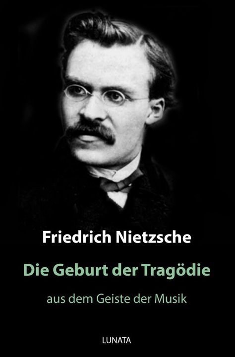 Produktbild Die Geburt der Tragödie (Deutsch, Friedrich Wilhelm Nietzsche, 2020)