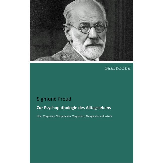 Zur Psychopathologie des Alltagslebens, Fachbücher von Sigmund Freud
