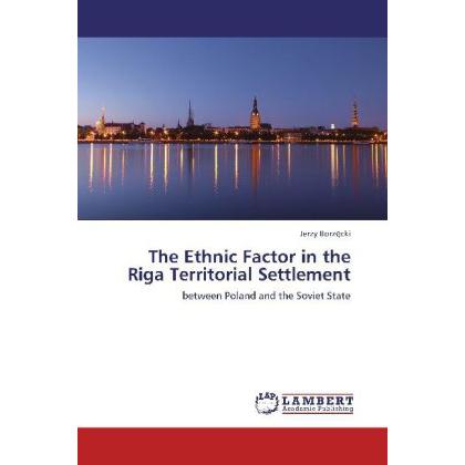 The Ethnic Factor in the Riga Territorial Settlement, Fachbücher