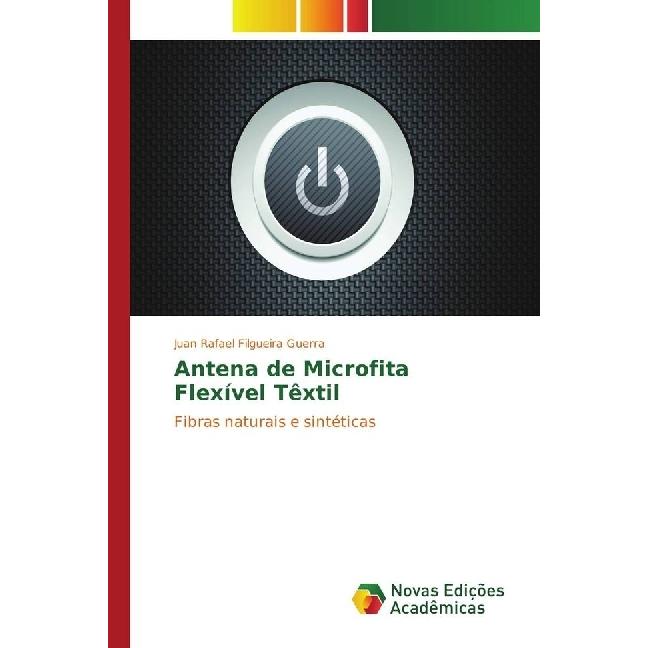 Antena de Microfita Flexível Têxtil, Fachbücher von Juan Rafael Filgueira Guerra