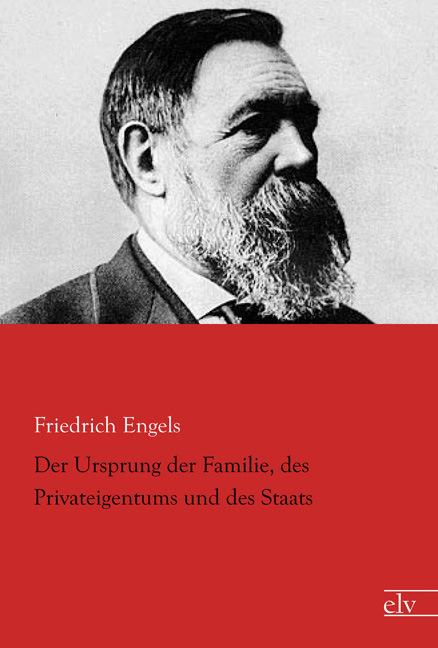 Produktbild Der Ursprung der Familie, des Privateigentums und des Staats (Deutsch, Friedrich Engels, 2015)