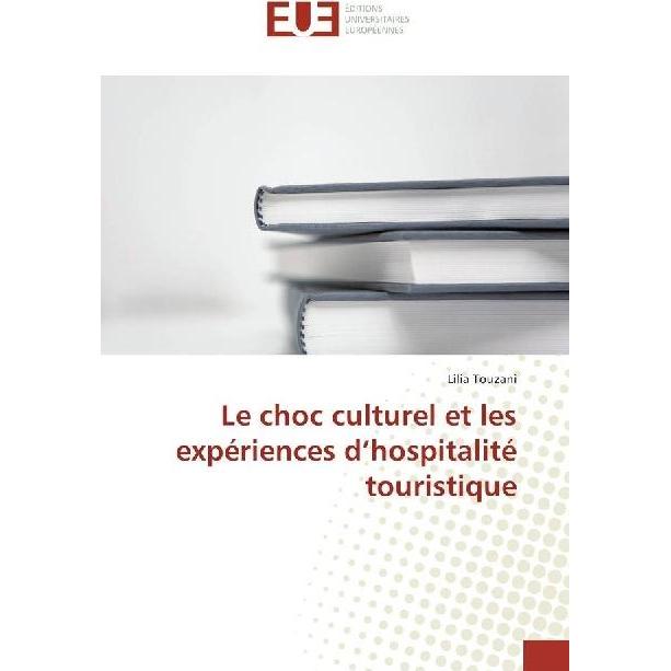 Le choc culturel et les expériences d'hospitalité touristique, Fachbücher von Lilia Touzani