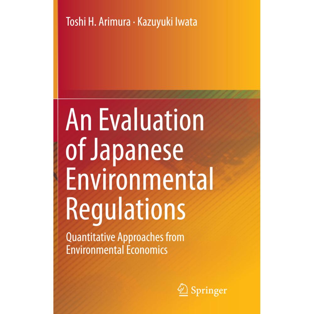 An Evaluation of Japanese Environmental Regulations, Fachbücher von Toshi H. Arimura, Kazuyuki Iwata