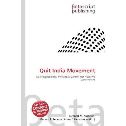 Quit India Movement, Fachbücher von Lambert M. Surhone, Mariam T. Tennoe, Susan F. Henssonow