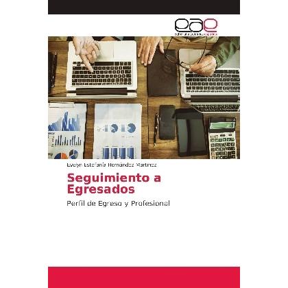 Seguimiento a Egresados, Fachbücher von Evelyn Estefanía Hernández Martínez