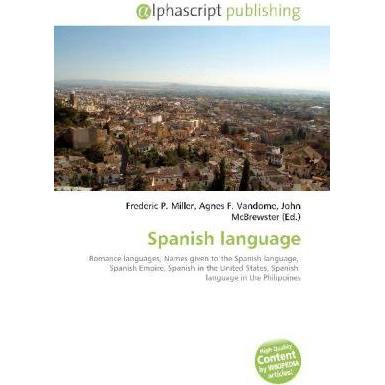 Spanish language, Fachbücher von Agnes F. Vandome, Frederic P. Miller, John McBrewster