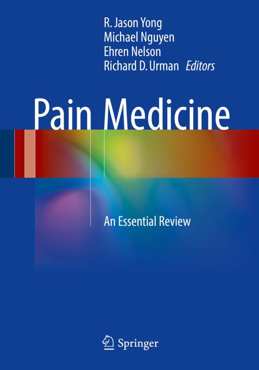 Produktbild Pain Medicine (Englisch, Ehren Nelson, Michael Nguyen, R. Jason Yong, Richard D. Urman, 2017)
