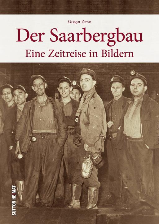 Produktbild Der Saarbergbau (Deutsch, Gregor Zewe, 2021)