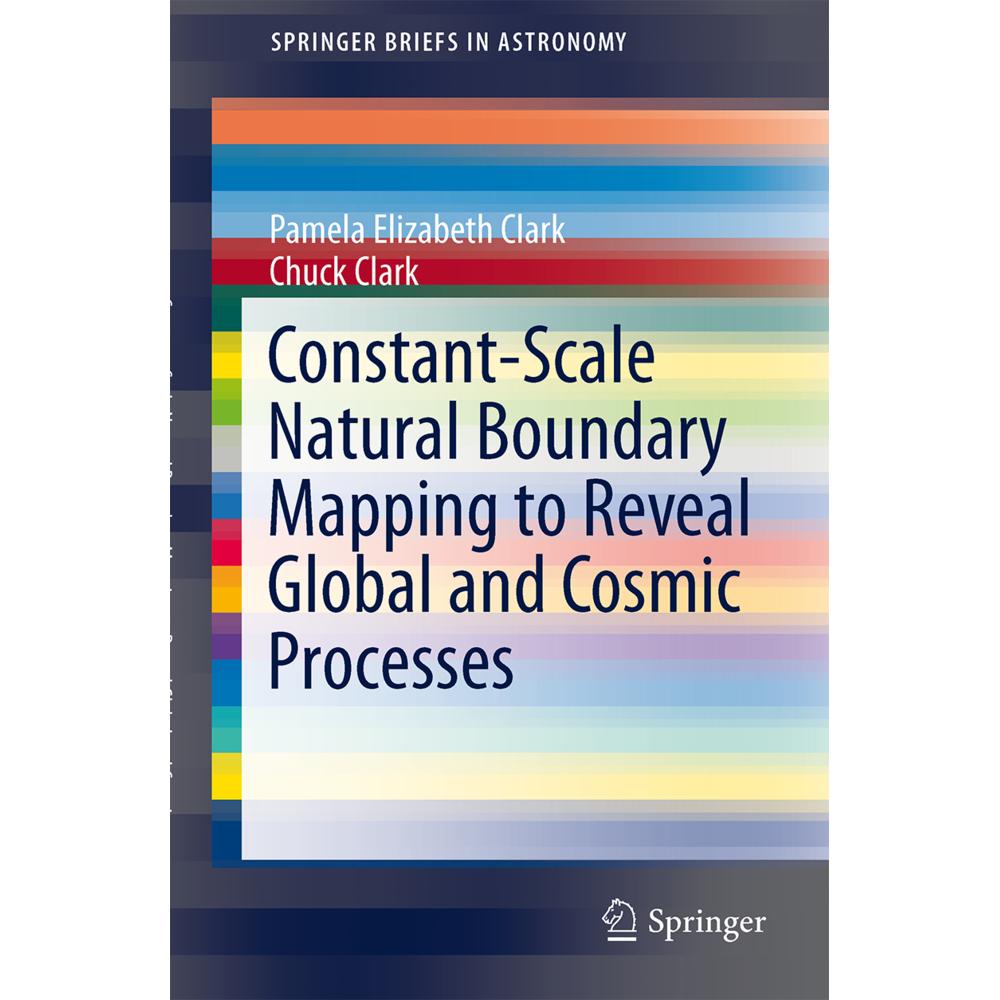 Constant-Scale Natural Boundary Mapping to Reveal Global and Cosmic Processes, Fachbücher von Pamela Elizabeth Clark, Ch...