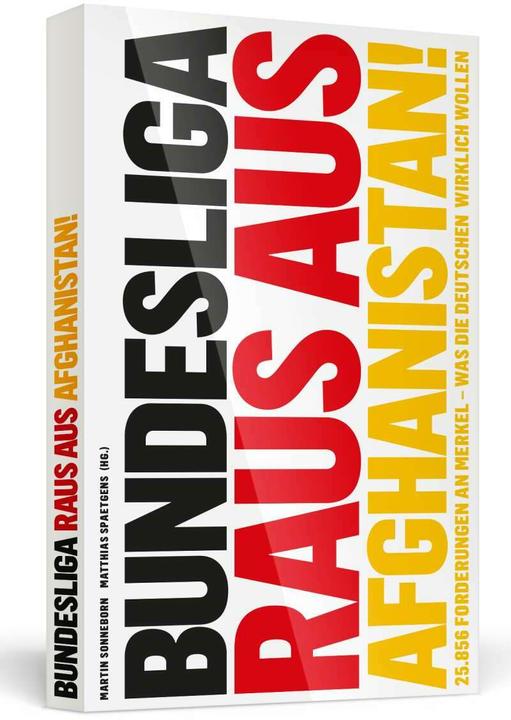Produktbild Bundesliga raus aus Afghanistan! (Deutsch, Martin Sonneborn, Matthias Spaetgens, 2013)