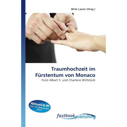 Traumhochzeit im Fürstentum von Monaco, Fachbücher von Birte Lazan