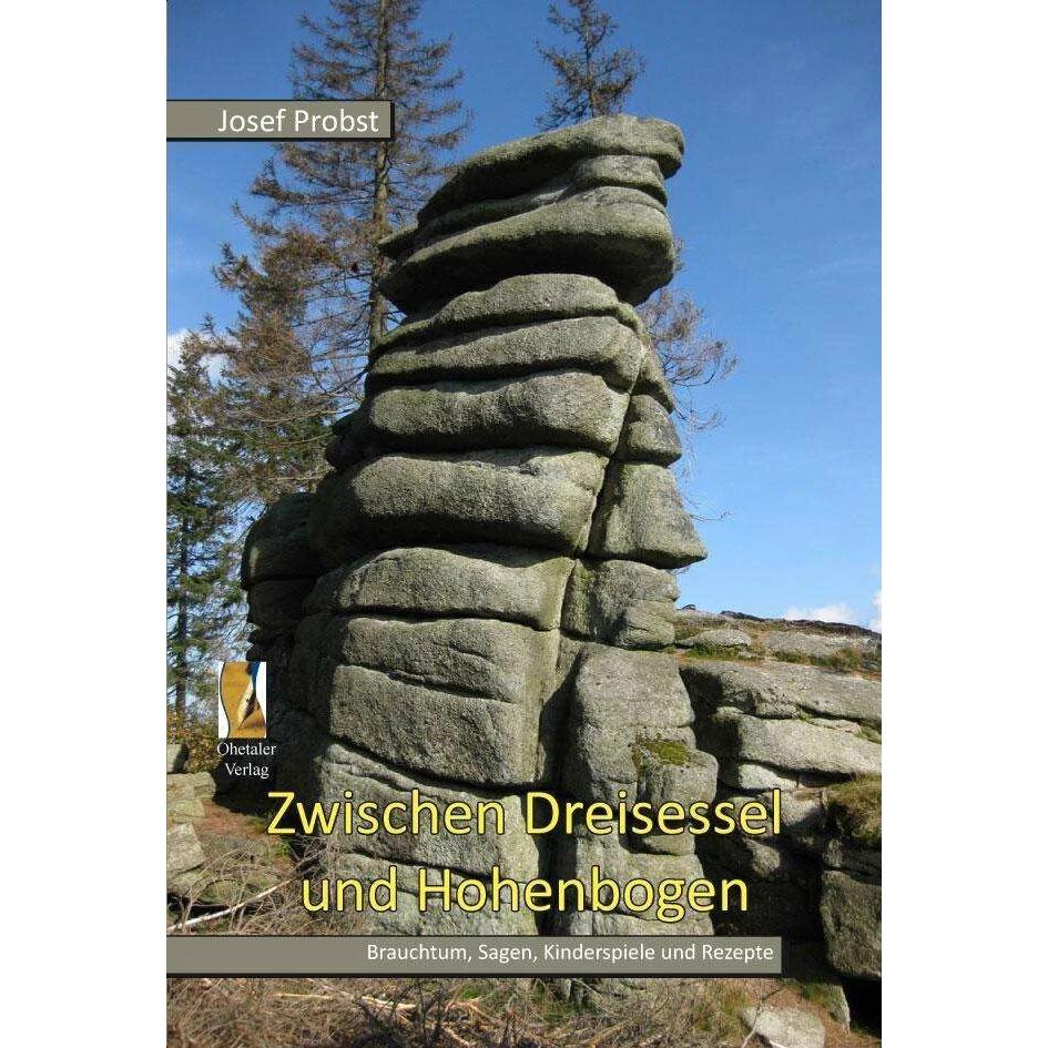 Zwischen Dreisessel und Hohenbogen, Fachbücher von Josef Probst