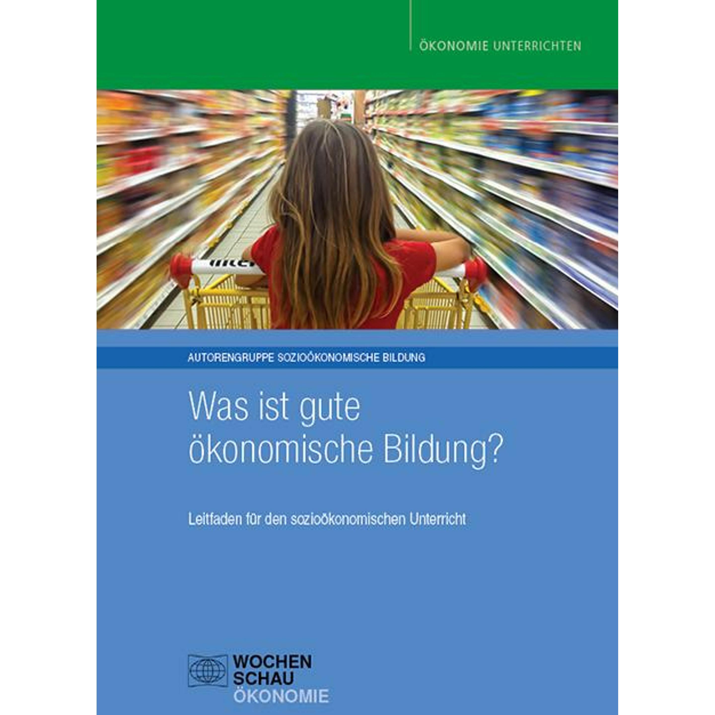Was ist gute ökonomische Bildung?, Fachbücher von Andreas Fischer, Birgit Weber, Reinhold Hedtke, Tim Engartner, Gerd-E....
